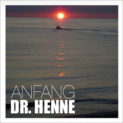 Dr. Henne - Anfang