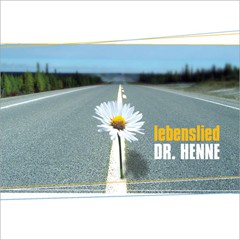 Dr. Henne - Lebenslied